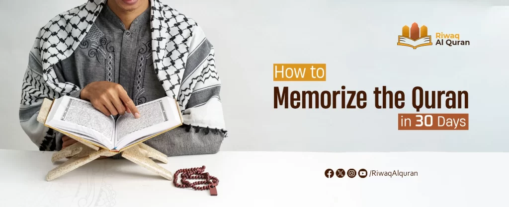 How To Memorize The Quran In Days Tips Plans And Schedules