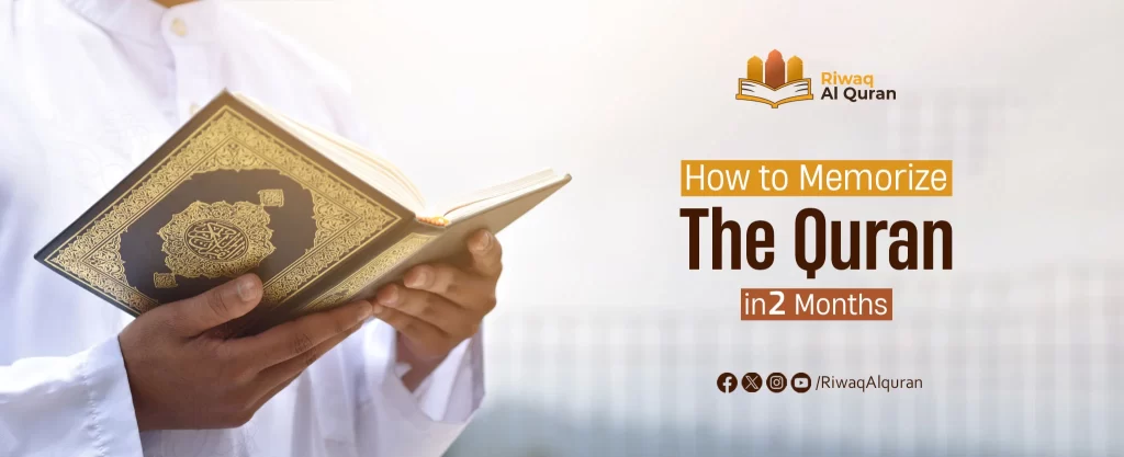 How To Memorize The Quran In 2 Months? Tips, Plans, Schedules - Riwaq ...