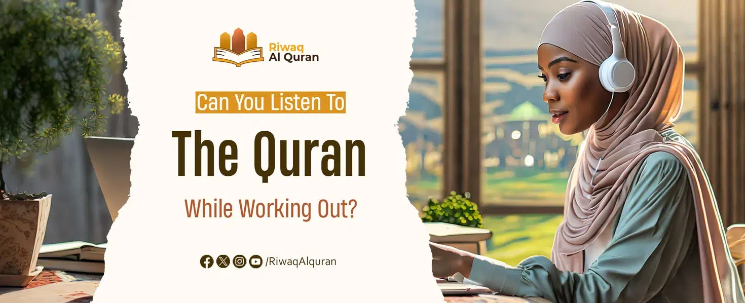 Can You Listen To Quran While Working Out?