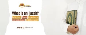 What is an Ijazah? Definition, Types, Importance, Certifications, and Who Grants It