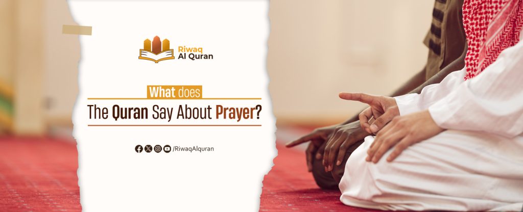 What Does The Quran Say About Prayer? - Riwaq Al Quran