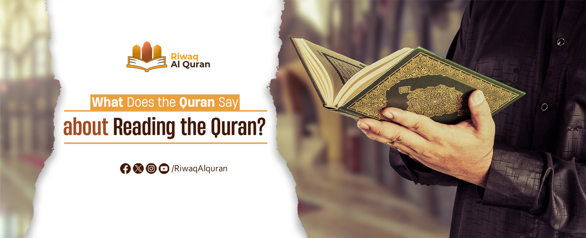 What Does the Quran Say About Reading the Quran?