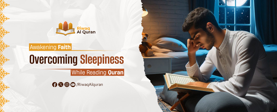why do i feel sleepy when reading quran