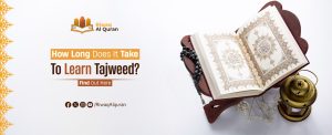 How Long Does It Take To Learn Tajweed