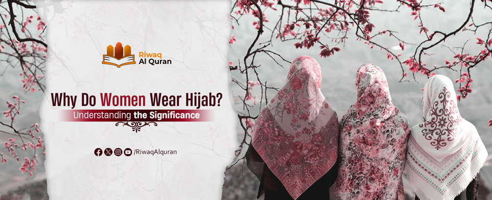 Why Do Women Wear Hijab