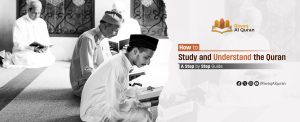 How to Study And Understand The Quran