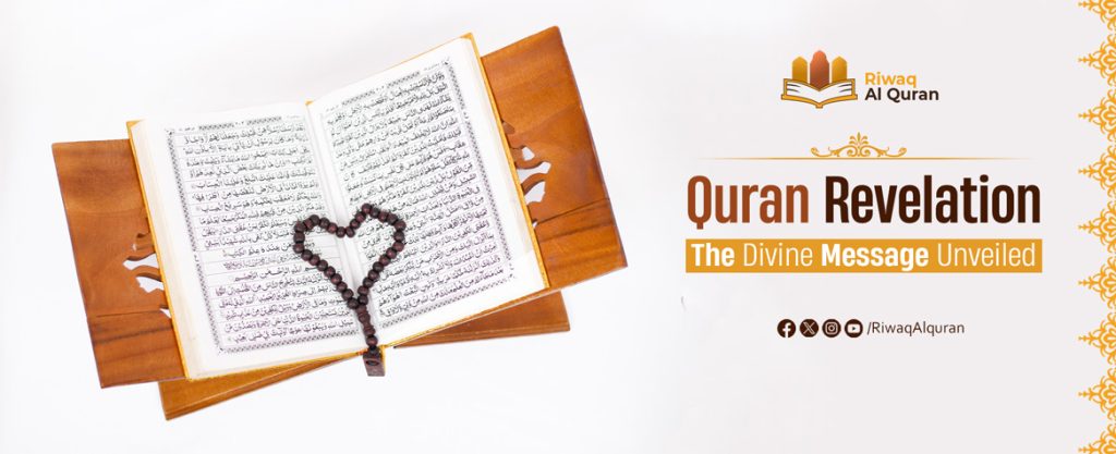 Quran Revelation: When, Where, How, And Why! - Riwaq Al Quran