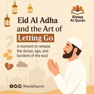 Eid Al-Adha And The Art of Letting Go