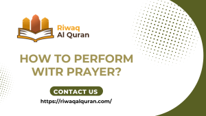 How To Perform Witr Prayer?