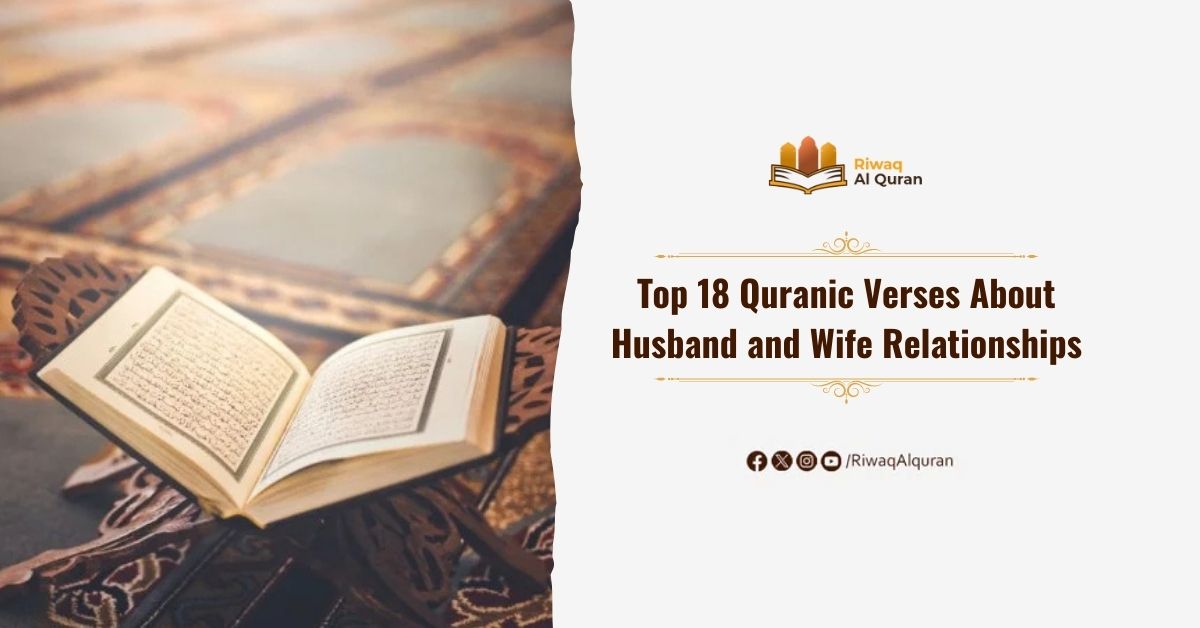 Top 18 Quranic Verses About Husband and Wife Relationships