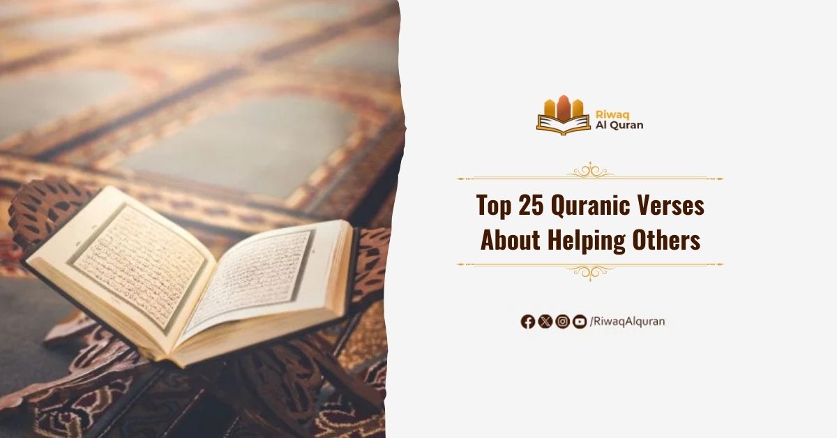 Top 25 Quranic Verses About Helping Others