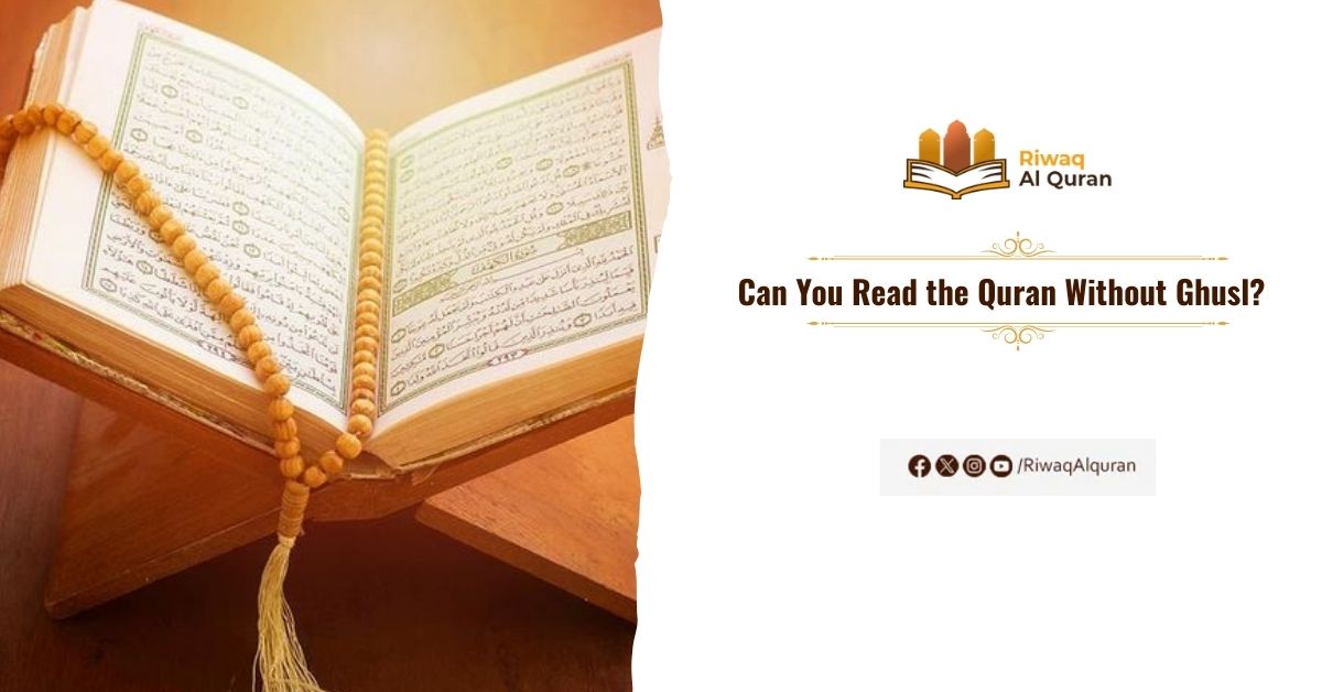 Can You Read the Quran Without Ghusl?