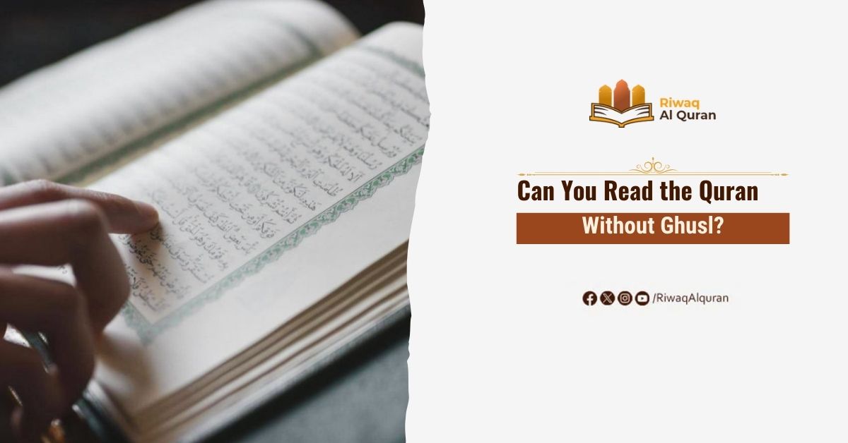 Can You Read the Quran Without Ghusl
