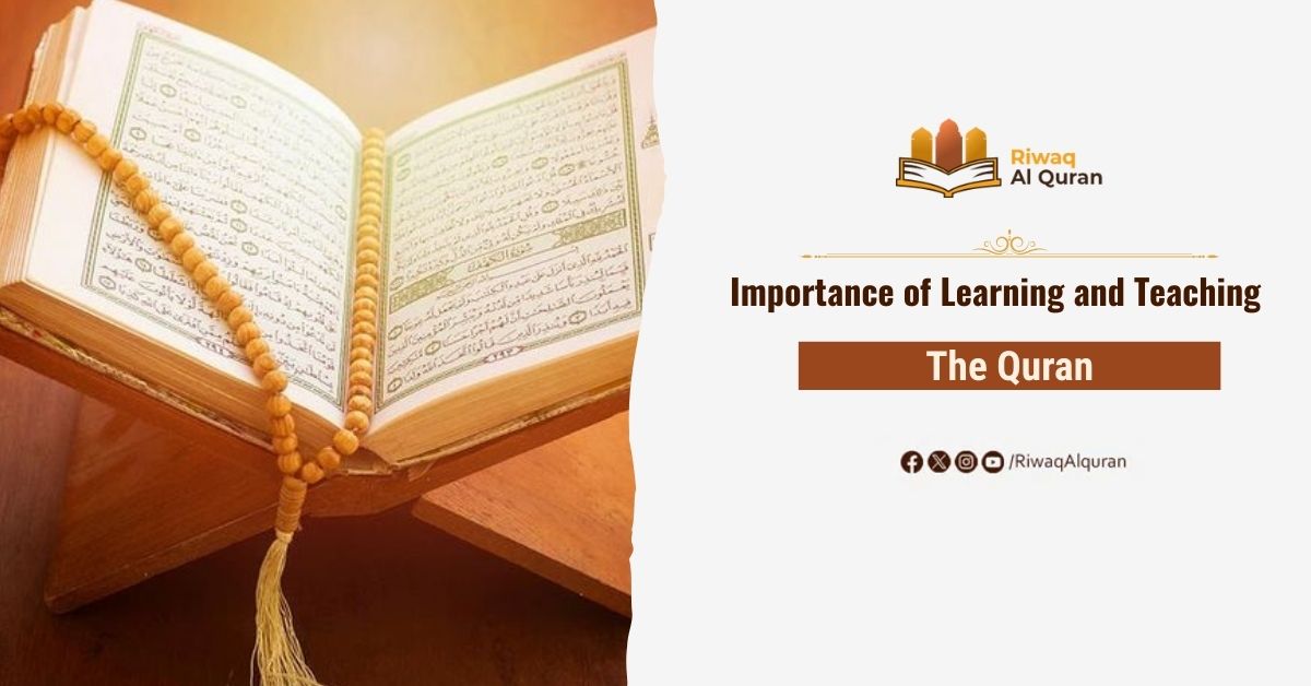 Importance of Learning and Teaching the Quran