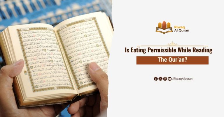 Is Eating Permissible While Reading the Qur’an
