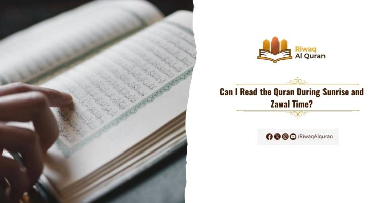 Can I Read the Quran During Sunrise and Zawal Time