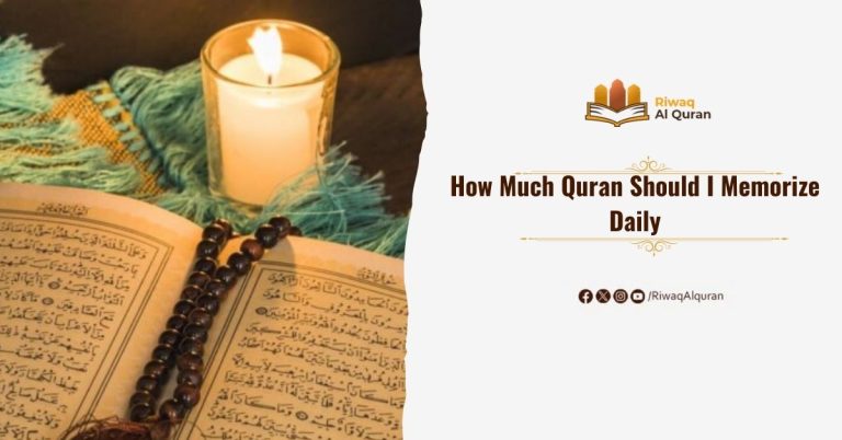 How Much Quran Should I Memorize Daily