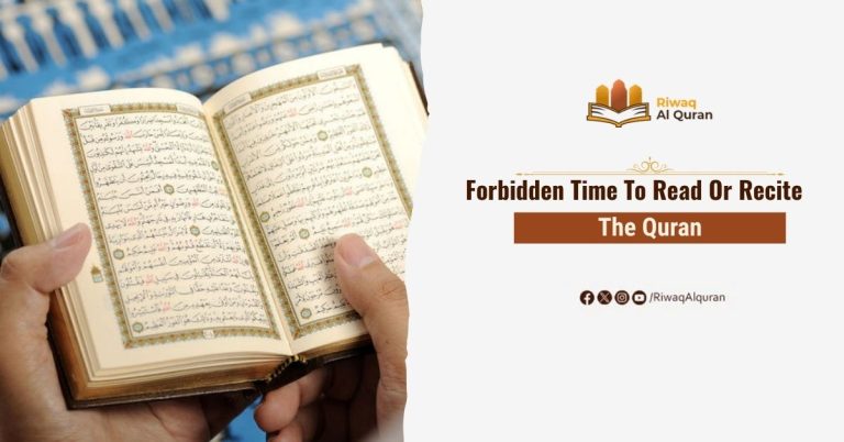 When Not To Recite The Quran Forbidden Time To Read Or Recite The Quran