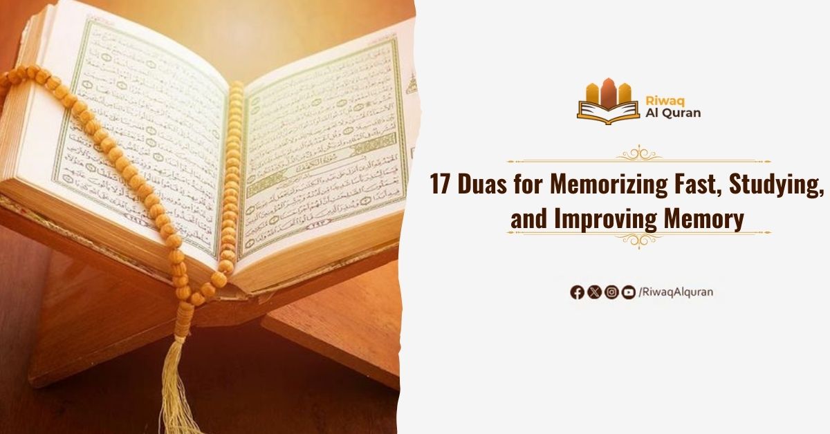 17 Duas for Memorizing Fast, Studying, and Improving Memory