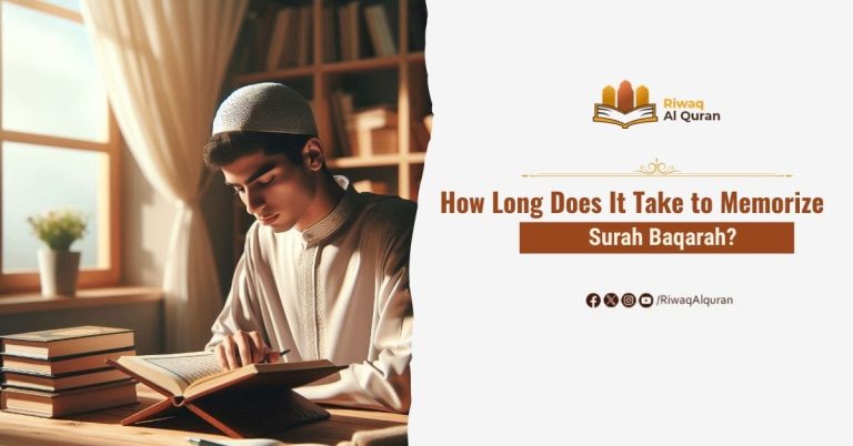 How Long Does It Take to Memorize Surah Baqarah?