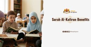 Surah Al-Kafirun Benefits