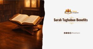 Surah Taghabun Benefits