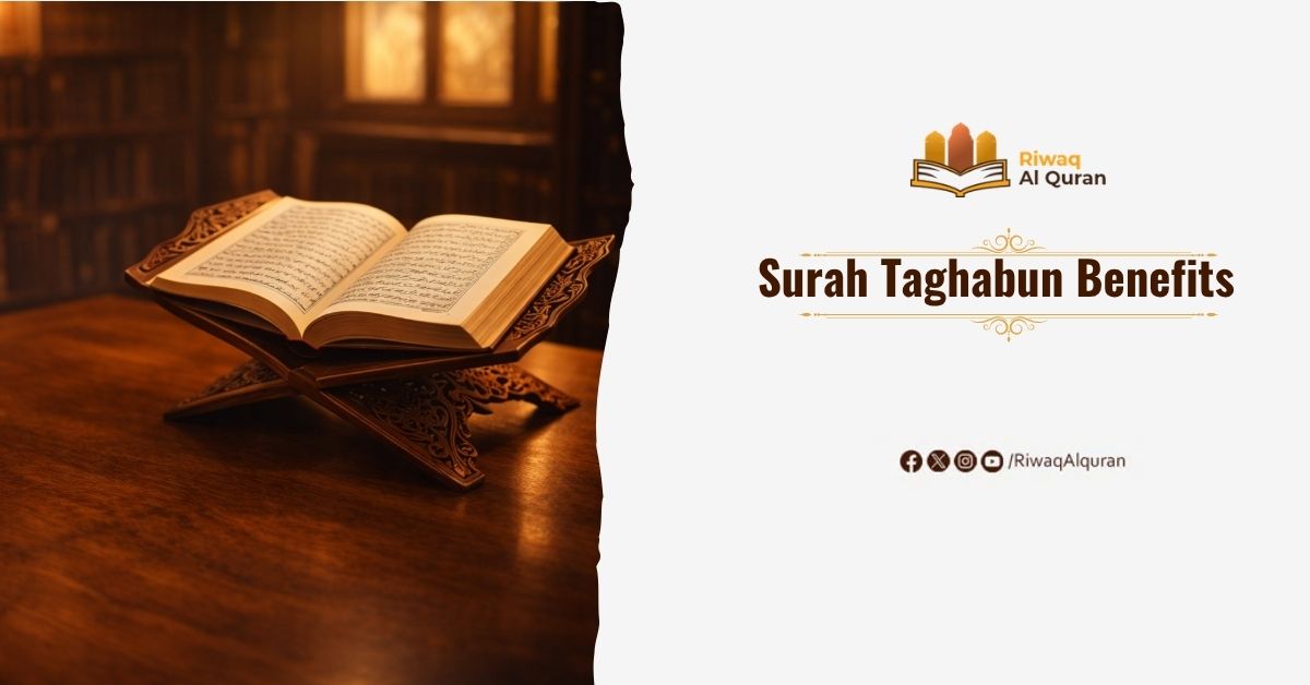 Surah Taghabun Benefits