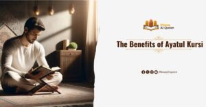 The Benefits of Ayatul Kursi