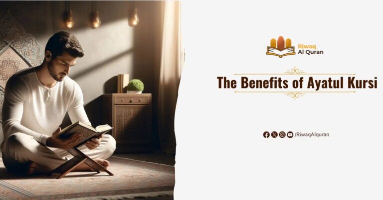 The Benefits of Ayatul Kursi