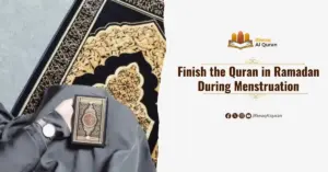 Finish the Quran in Ramadan During Menstruation